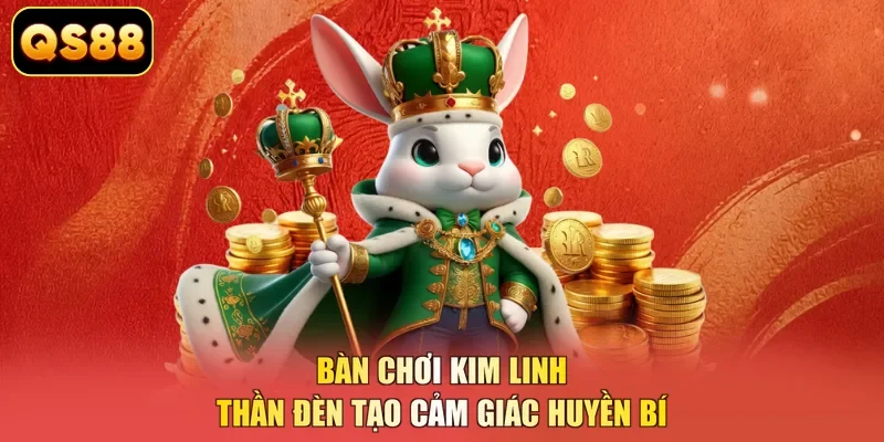 Bàn chơi Kim Linh Thần Đèn tạo cảm giác huyền bí